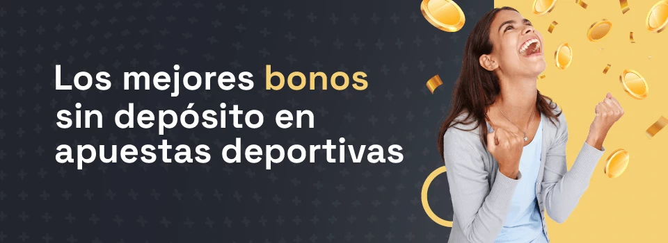 Los mejores bonos sin depósito en apuestas deportivas