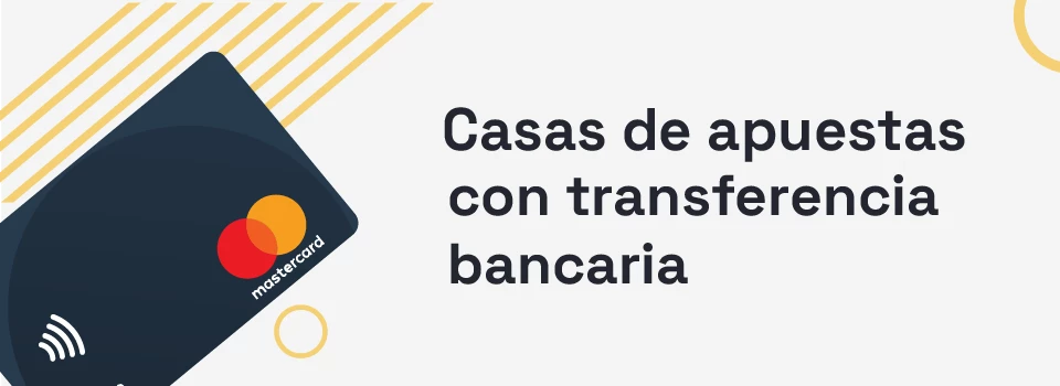 Casas de apuestas con transferencia bancaria